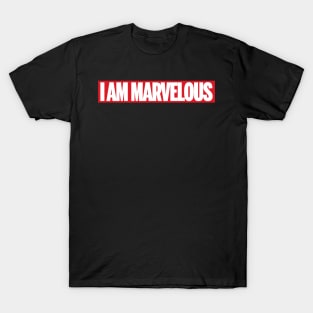 I Am Marvelous T-Shirt